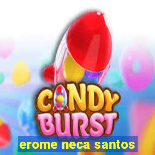 erome neca santos